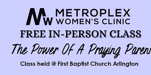 FREE In-Person The Power Of A Praying Parent Class