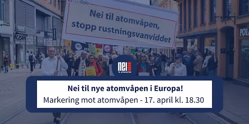 Nei til nye atomv\u00e5pen i Europa! Markering ved Fredsmonumentet 