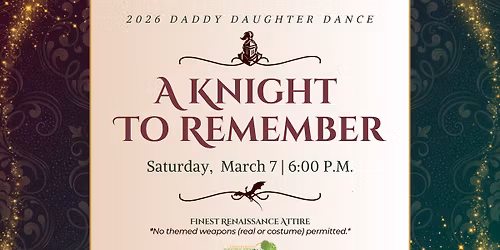 2026 Daddy Daughter Dance: A Knight To Remember