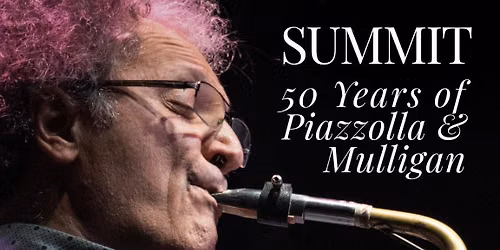 Sydney - SUMMIT: 50 Years of Piazzolla & Mulligan \u2014 with Jorge Retamoza