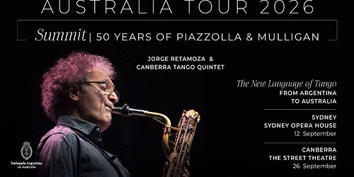 Sydney - SUMMIT: 50 Years of Piazzolla & Mulligan \u2014 with Jorge Retamoza