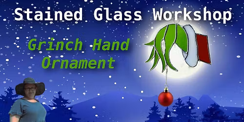 Stained Glass Workshop: Grinch Hand Ornament