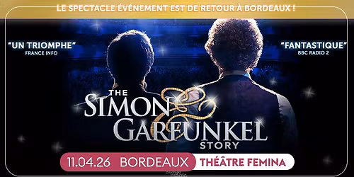 THE SIMON & GARFUNKEL STORY \u2022 BORDEAUX, TH\u00c9\u00c2TRE FEMINA \u2022 11 AVRIL 2026