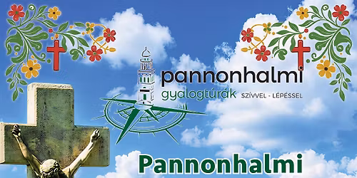 Pannonhalmi Gyalogt\u00far\u00e1k \u2013 Kereszt\u00fat