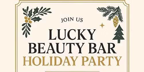 Lucky Beauty Bar Holiday Party
