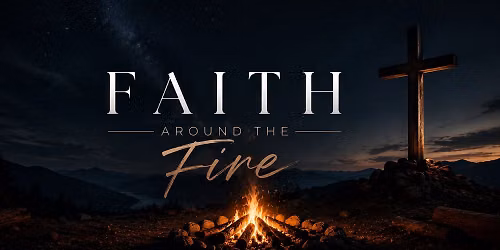 Faith around the Fire