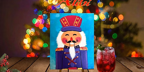 Nutcracker Paint & Sip at The Alibi