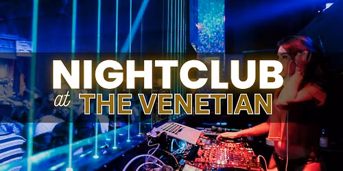 \u2705 Hip Hop - Nightclub at Venetian - Free\/Reduced Access - Ladies Open Bar