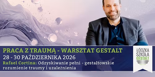 Praca z traum\u0105 i uzale\u017cnieniem - Warsztat Gestalt: odzyskiwanie pe\u0142ni - Rafael Cortina