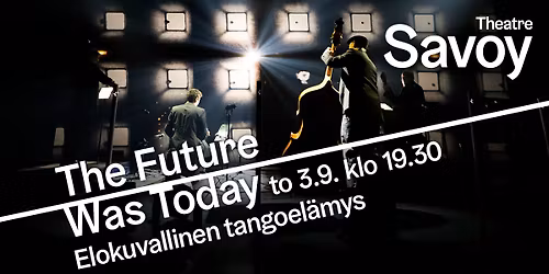 Savoyn syyskauden avajaiskonsertti: The Future Was Today