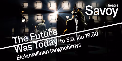 Savoyn syyskauden avajaiskonsertti: The Future Was Today 