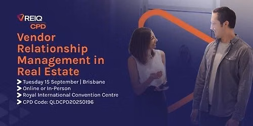 Type 1 CPD event - Vendor Relationship Management in Real Estate (QLDCPD20250196)