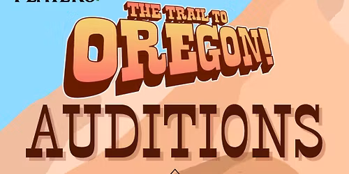 New Leaf Players presents: The Trail To Oregon! AUDITIONS