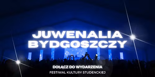 JUWENALIA BYDGOSZCZY 2025 \u2606  FESTIWAL  \u2606 3.10 \u2606 