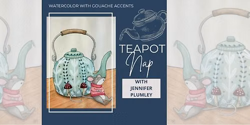 Tea Pot Nap with Jennifer Plumley 