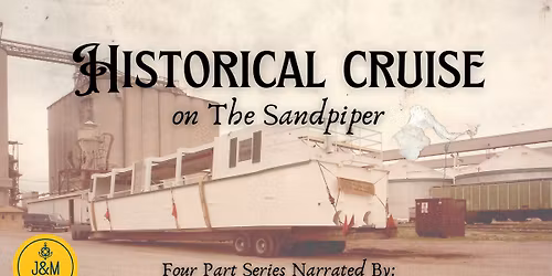 Historical Cruise on the Sandpiper - Narrated by Taylor Moyer