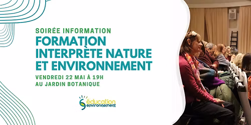 Soir\u00e9e Information : Formation Interpr\u00e8te Nature et Environnement