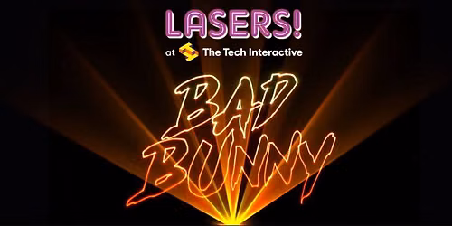 LASERS! Bad Bunny at The Tech Interactive