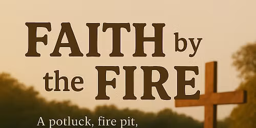 Faith by the Fire