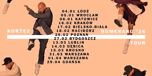 KORTEZ \/ Bumerang \u201926 Tour \/ Lublin \/ SOLD OUT