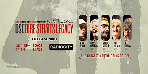 DIRE STRAITS LEGACY live in Thessaloniki | 30-31 March 2026 | Radio City Theater Thessaloniki