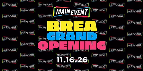 Main Event Brea Grand Opening