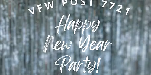 2026 NEW YEARS EVE PARTY @ VFW Post 7721