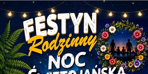 Festyn Rodzinny - Noc \u015awi\u0119toja\u0144ska