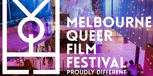 Melbourne Queer Film Festival Short Films - Shepparton Screening | 26 June