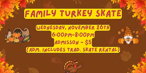 Family Turkey Skate