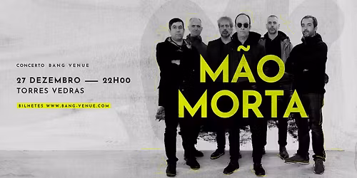 Concerto M\u00e3o Morta | Bang Venue