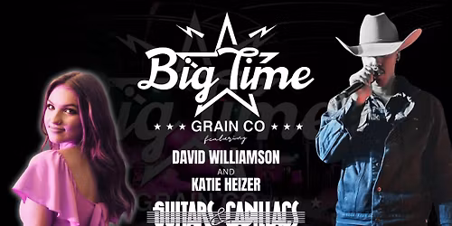 Big Time Grain Co. Featuring David Williamson and Katie Heizer at Guitars & Cadillacs!