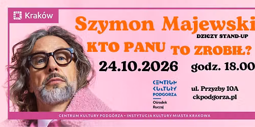 Szymon Majewski - Kto Panu to zrobi\u0142?