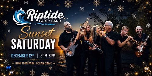 \ud83c\udfb6 Riptide Live at Sunset Saturday \ud83c\udf84