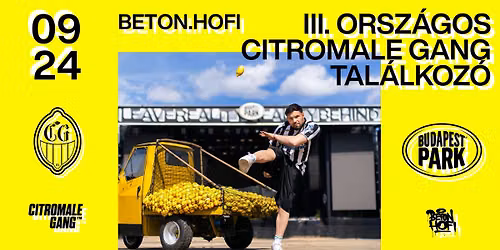 Beton.Hofi - III. Orsz\u00e1gos Citromale Gang Tal\u00e1lkoz\u00f3 - Budapest Park - 09.24.