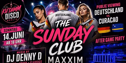 SUNDAY CLUB - die Kudamm Party zum Deutschlandspiel