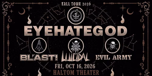 Eyehategod w\/ Bl'ast, Luicidal, & Evil Army | Haltom Theater