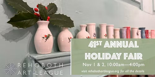 41st Annual Holiday Fair Fine Craft Show | Rehoboth Art League