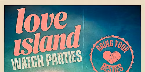 Love Island Watch Parties @ Shoo Shoo, Baby