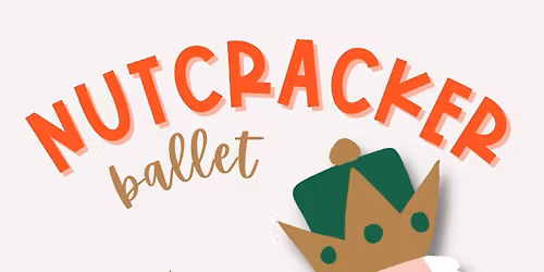 Nutcracker Ballet + Playtime