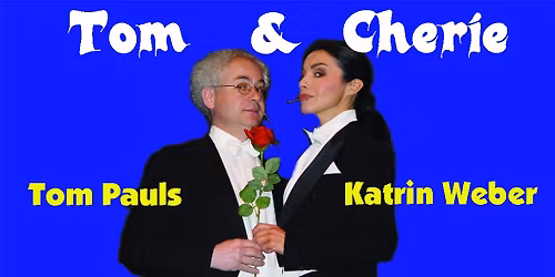 Tom & Cherie - Katrin Weber und Tom Pauls