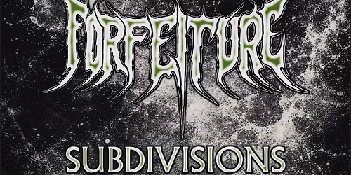 Forfeiture | Cryptlord | Severed Faith | Subdivisions @ Blackstrap Rock Hall