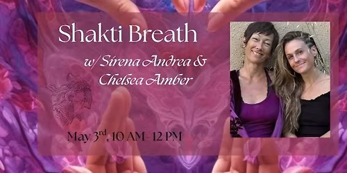 Shakti Breath w\/ Sirena Andrea and Chelsea Amber