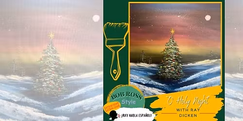 Bob Ross Style: O Holy Night with Ray Dicken 