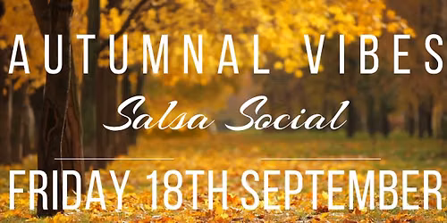 Friday Night Autumnal Vibes and Dance Social! \ud83c\udfb6\ud83d\udd25
