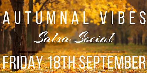 Friday Night Autumnal Vibes and Dance Social! \ud83c\udfb6\ud83d\udd25