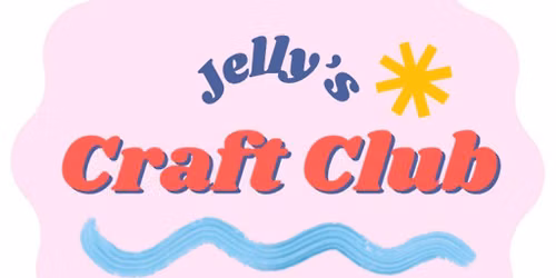 Jelly's Craft Club - Drink n' Draw!