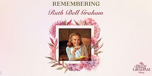 Ruth Bell Graham Remembered