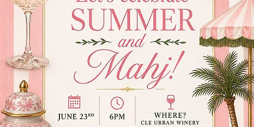 Let\u2019s celebrate summer and Mahj!