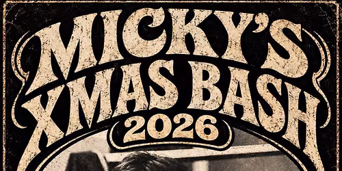 MICKY\u2019S XMAS BASH 2026